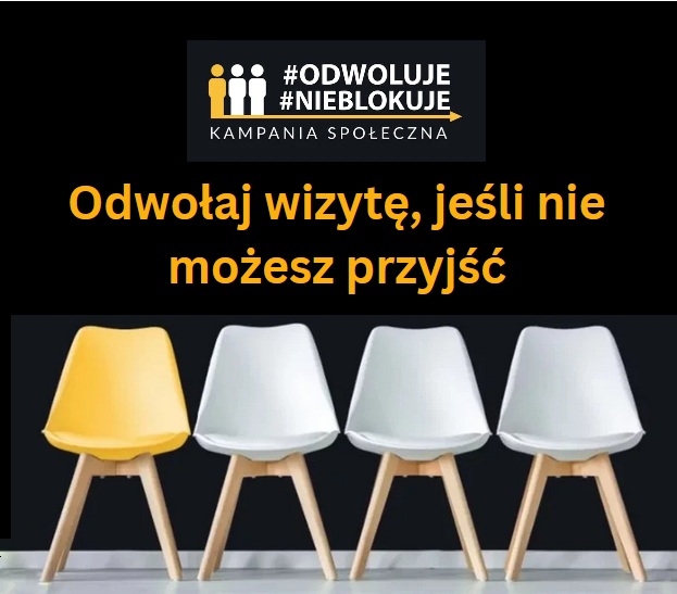 Plakat. Na czarnym tle rząd białych krzeseł w tym jedno po boku żółte. Na środku napis. Odwołaj wizytę jeśli nie możesz przyjść. U góry logo kampanii odwołuję nie blokuję