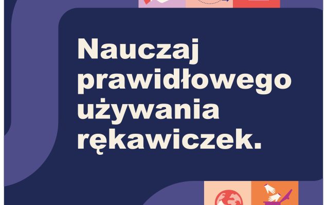 Plakat. Nauczaj prawidłowego używania rękawiczek. Piktogramy higieny rąk.