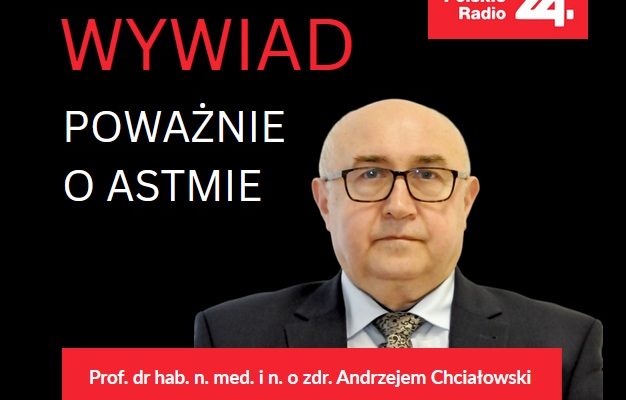 Zdjęcie profesora Andrzeja Chciałowskiego. Napis Wywiad. prof. dr hab. n. med. i n. o zdr. Andrzej Chciałowski specjalista chorób wewnętrznych, chorób płuc i alergologi Poważnie o astmie.