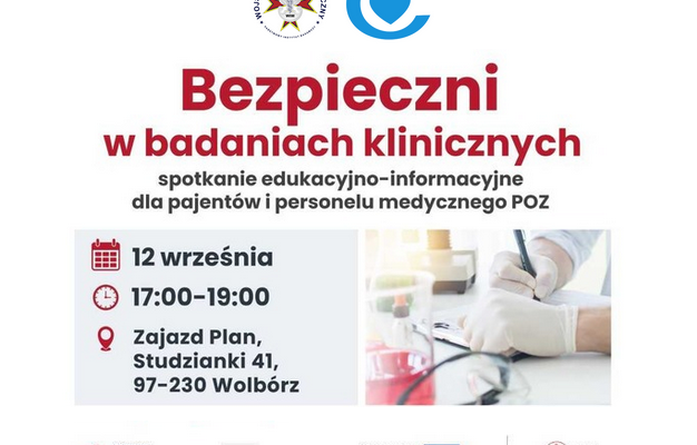 Bezpieczni w badaniach klinicznych. spotkanie edukacyjno-informacyjne dla pajentów i personelu medycznego POZ. 12 września 17:00-19:00. Zajazd Plan, Studzianki 41, 97-230 Wolbórz. Logotypy: WIM, Centrum Zdrowia Dziecka, Krajowy Plan Odbudowy, Agencja Badań Medycznych. Flaga Polska, flaga UE.