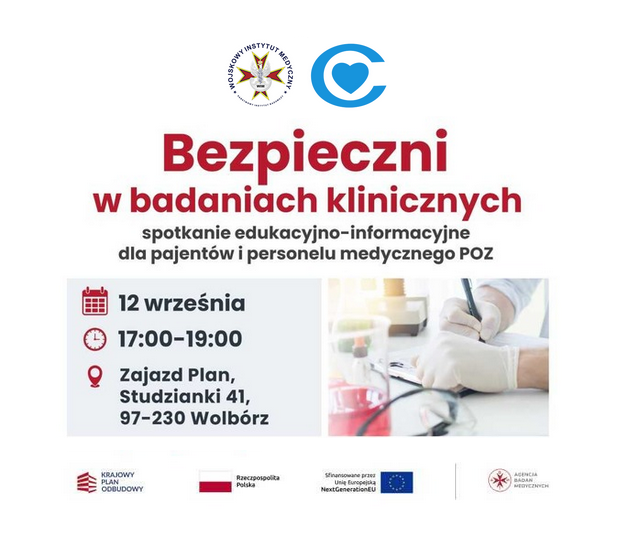 Bezpieczni w badaniach klinicznych. spotkanie edukacyjno-informacyjne dla pajentów i personelu medycznego POZ. 12 września 17:00-19:00. Zajazd Plan, Studzianki 41, 97-230 Wolbórz. Logotypy: WIM, Centrum Zdrowia Dziecka, Krajowy Plan Odbudowy, Agencja Badań Medycznych. Flaga Polska, flaga UE.
