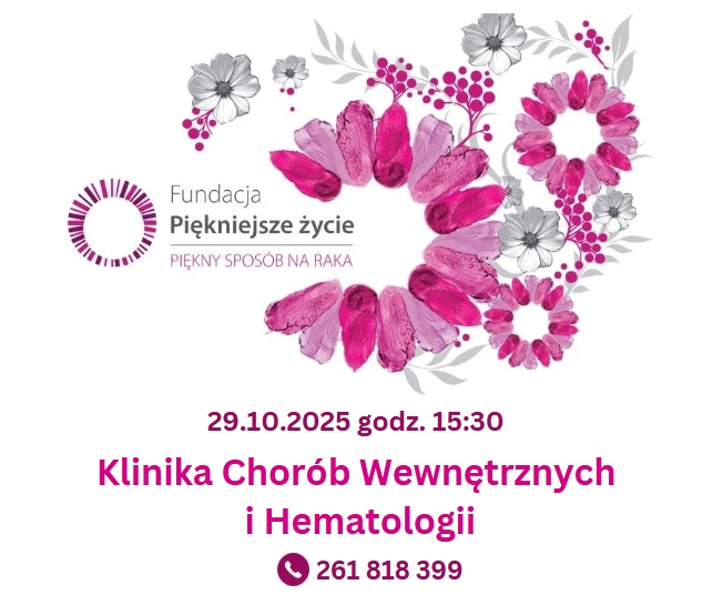 Różowe kwiaty na białym tle. Napis Fundacja Piękniejsze życie. Piękny sposób na raka. 29.20.205 godzina 15.30. Klinika Chorób Wewnętrznych i Hematologii. Telefon: 261 818 399