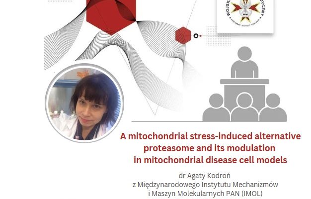Plakat zapraszający na wykład. W kółku Agata Kodroń. Logo WIM. piktogram katedry ze słuchaczami. Napis: Laboratorium Onkologii Molekularnej i Terapii Innowacyjnych Wojskowego Instytutu Medycznego PIB ma przyjemność zaprosić na wykład dr Agaty KODROŃ z Międzynarodowego Instytutu Mechanizmów i Maszyn Molekularnych PAN (IMOL) który odbędzie się w dniu: 17.11.2025r. (poniedziałek) o godzinie 09.00 na temat: A mitochondrial stress-induced alternative proteasome and its modulation in mitochondrial disease cell models.